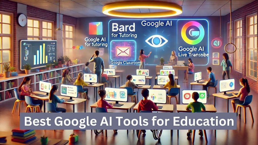 Best Google AI Tools for Education